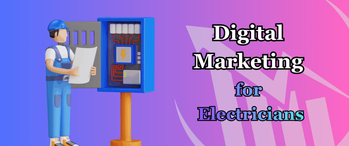 Digital Marketing for Electricians: A Complete Guide to Business Growth